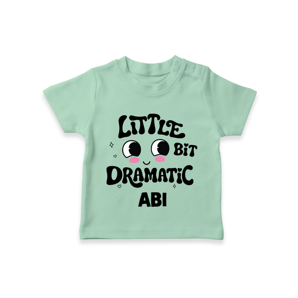 Little Bit Dramatic Personalized TShirt - MINT GREEN - 0-5 Months Old (Chest 17")