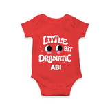 Little Bit Dramatic Personalized Romper - RED - New Born (Chest 14")