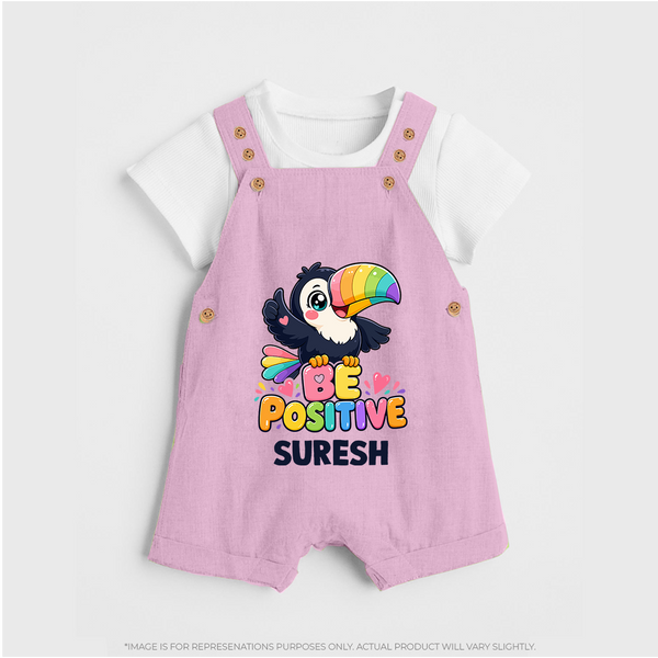 Be Positive Personalized Dungaree - BABY PINK - 0 - 5 Months Old (Chest 18")