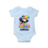 Be Positive Personalized Romper - BABY BLUE - New Born (Chest 14")