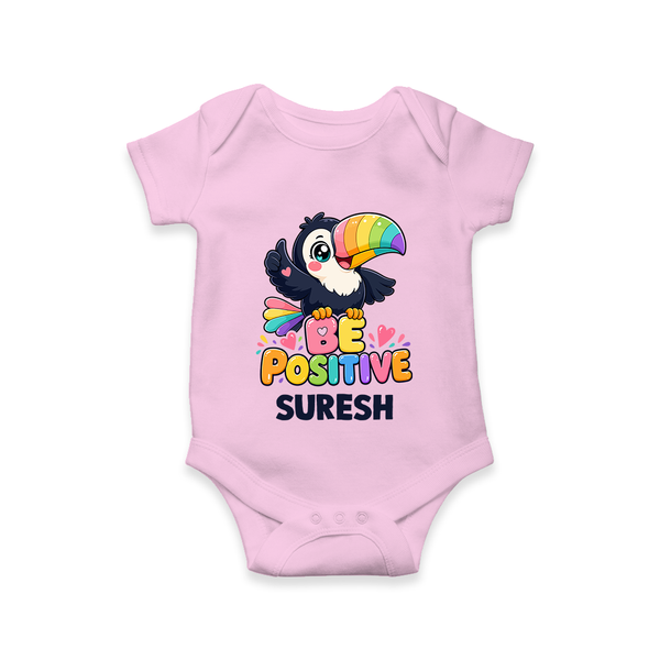 Be Positive Personalized Romper - BABY PINK - New Born (Chest 14")