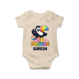 Be Positive Personalized Romper - IVORY - New Born (Chest 14")