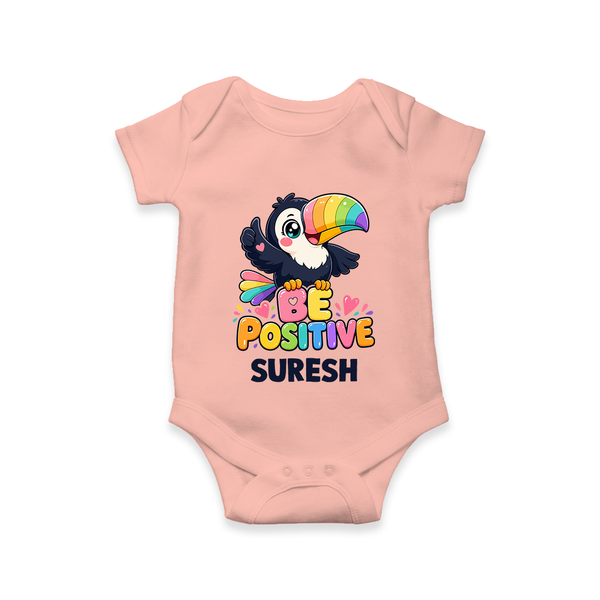 Be Positive Personalized Romper - PEACH - New Born (Chest 14")