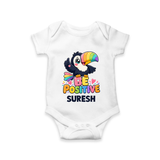 Be Positive Personalized Romper - WHITE - New Born (Chest 14")