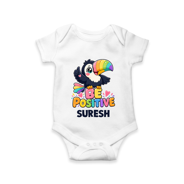 Be Positive Personalized Romper - WHITE - New Born (Chest 14")