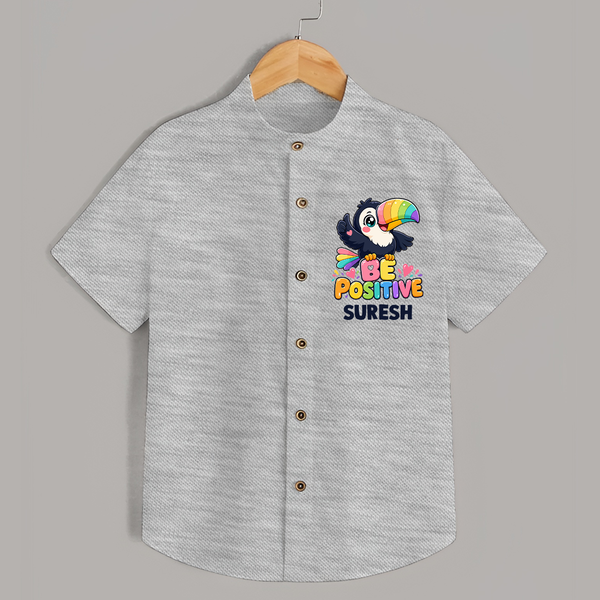 Be Positive Personalized Shirt - GREY - 0 - 6 Months Old (Chest 23")