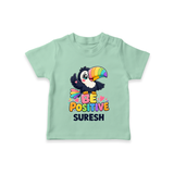 Be Positive Personalized TShirt - MINT GREEN - 0-5 Months Old (Chest 17")