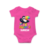 Be Positive Personalized Romper - HOT PINK - New Born (Chest 14")