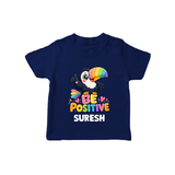 Be Positive Personalized TShirt - NAVY BLUE - 0-5 Months Old (Chest 17")