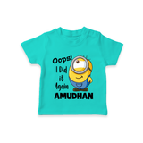 Oops! I Did It Again Personalized TShirt - TEAL - 0-5 Months Old (Chest 17")