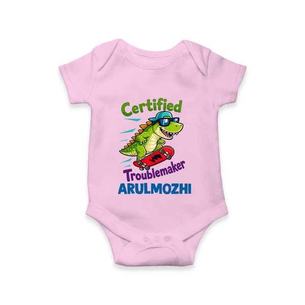 Certified Troublemaker Personalized Romper - BABY PINK - New Born (Chest 14")