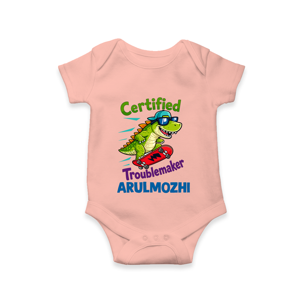 Certified Troublemaker Personalized Romper - PEACH - New Born (Chest 14")