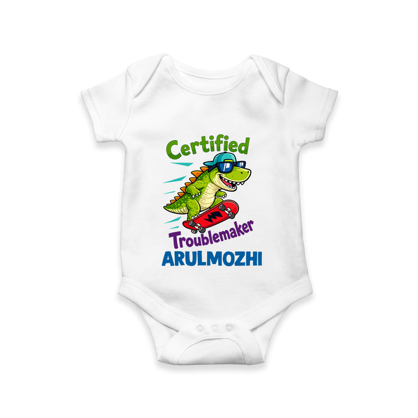 Certified Troublemaker Personalized Romper - WHITE - New Born (Chest 14")