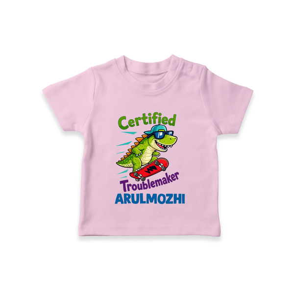 Certified Troublemaker Personalized TShirt - BABY PINK - 0-5 Months Old (Chest 17")