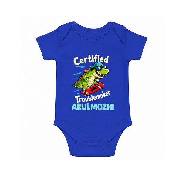 Certified Troublemaker Personalized Romper - COBALT BLUE - New Born (Chest 14")