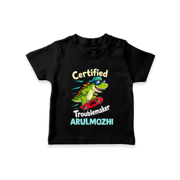 Certified Troublemaker Personalized TShirt - BLACK - 0-5 Months Old (Chest 17")