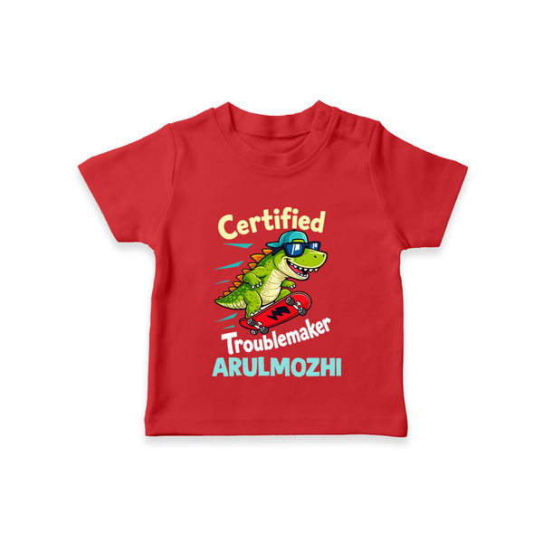 Certified Troublemaker Personalized TShirt - RED - 0-5 Months Old (Chest 17")