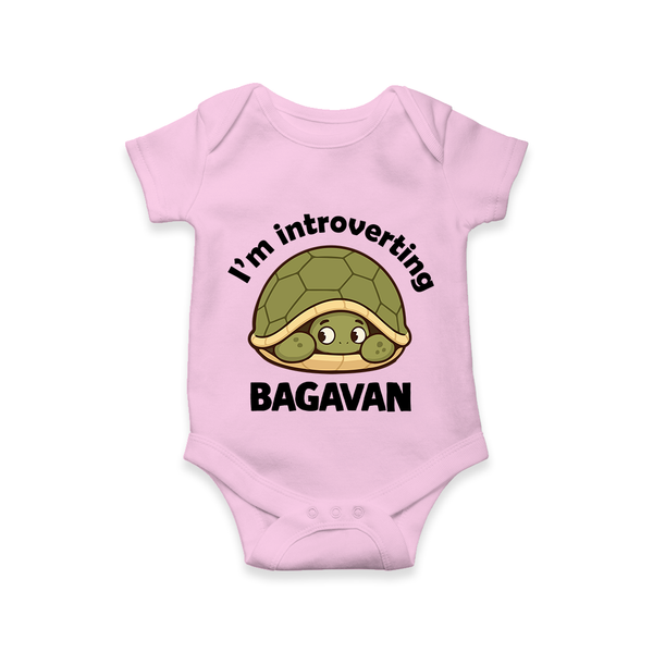 I'm Introverting Personalized Romper - BABY PINK - New Born (Chest 14")