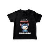 Perfectly Imperfect Personalized TShirt - BLACK - 0-5 Months Old (Chest 17")