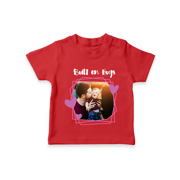 Built on Hugs T-shirt | Custom Family T-shirt for Love and Warmth - RED - 0-5 Months Old (Chest 17")