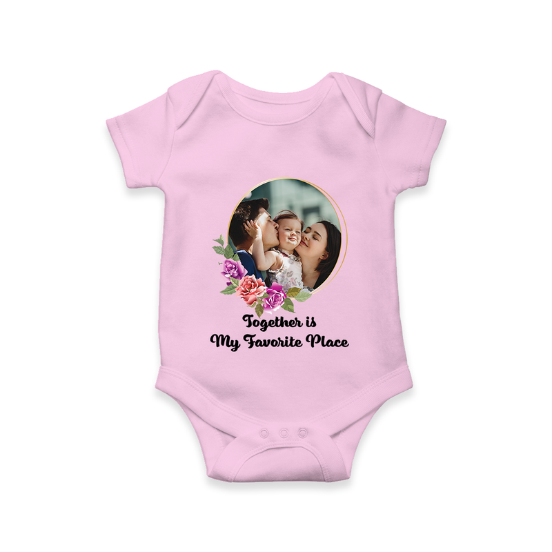 Together is My Favourite Place Romper/Onesie | Personalized Family Romper/Onesie for Unity - BABY PINK - New Born (Chest 14")