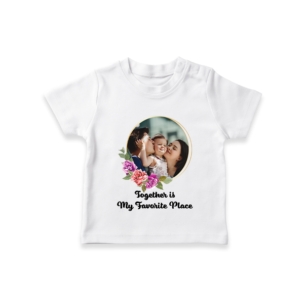 Together is My Favourite Place T-shirt | Personalized Family T-shirt for Unity - WHITE - 0-5 Months Old (Chest 17")