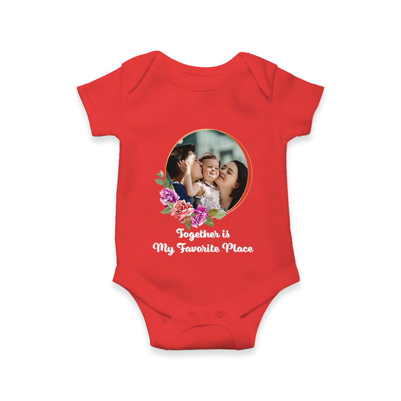 Together is My Favourite Place Romper/Onesie | Personalized Family Romper/Onesie for Unity - RED - New Born (Chest 14")