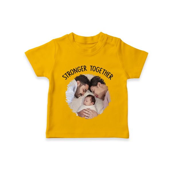Stronger Together T-shirt | Custom Family T-shirt Celebrating Family Bonds - CHROME YELLOW - 0-5 Months Old (Chest 17")