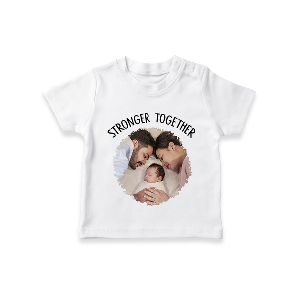 Stronger Together T-shirt | Custom Family T-shirt Celebrating Family Bonds - WHITE - 0-5 Months Old (Chest 17")