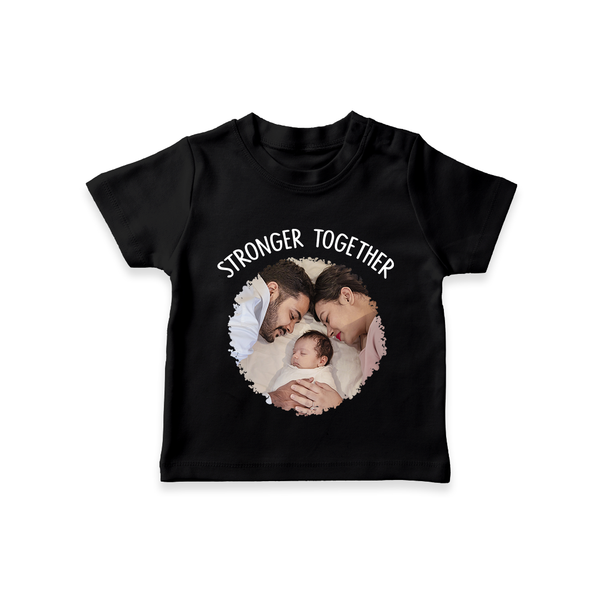 Stronger Together T-shirt | Custom Family T-shirt Celebrating Family Bonds - BLACK - 0-5 Months Old (Chest 17")