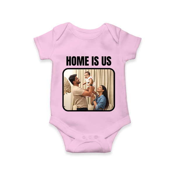Home is Us Romper/Onesie | Custom Family Romper/Onesie for Family Pride - BABY PINK - New Born (Chest 14")