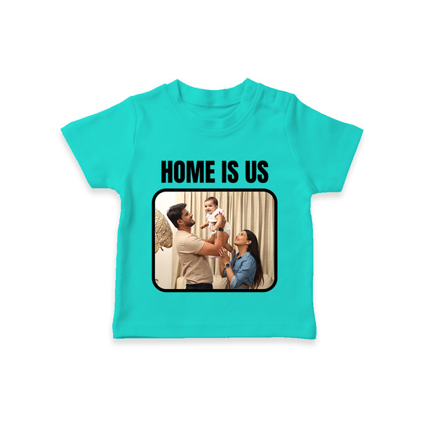 Home is Us T-shirt | Custom Family T-shirt for Family Pride - TEAL - 0-5 Months Old (Chest 17")