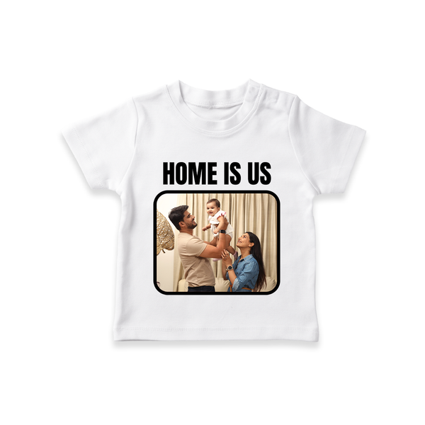 Home is Us T-shirt | Custom Family T-shirt for Family Pride - WHITE - 0-5 Months Old (Chest 17")