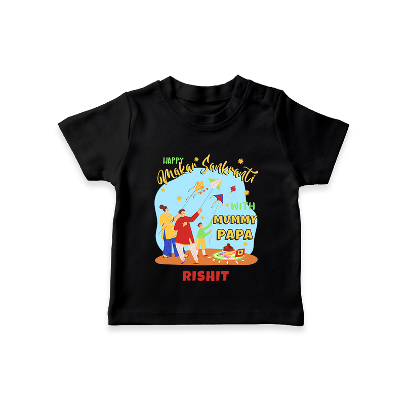 Happy Makar Sankranti With Mummy Papa - Customized T-Shirt For Kids - BLACK - 0-5 Months Old (Chest 17")