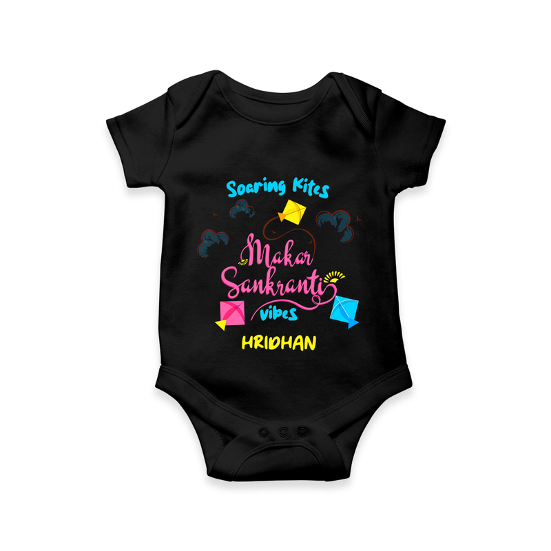 Soaring Kites Makar Sankranti Vibes - Customized Romper For Babies - BLACK - 0 - 3 Months Old (Chest 16")