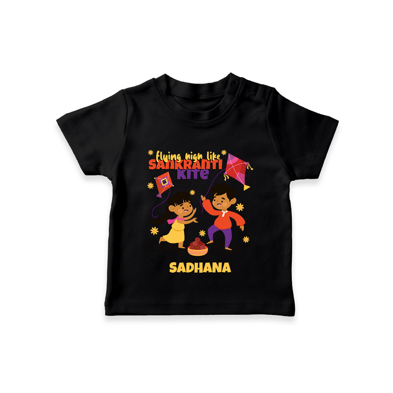 Flying High Like Sankranti Kite - Customized T-Shirt For Kids - BLACK - 0-5 Months Old (Chest 17")