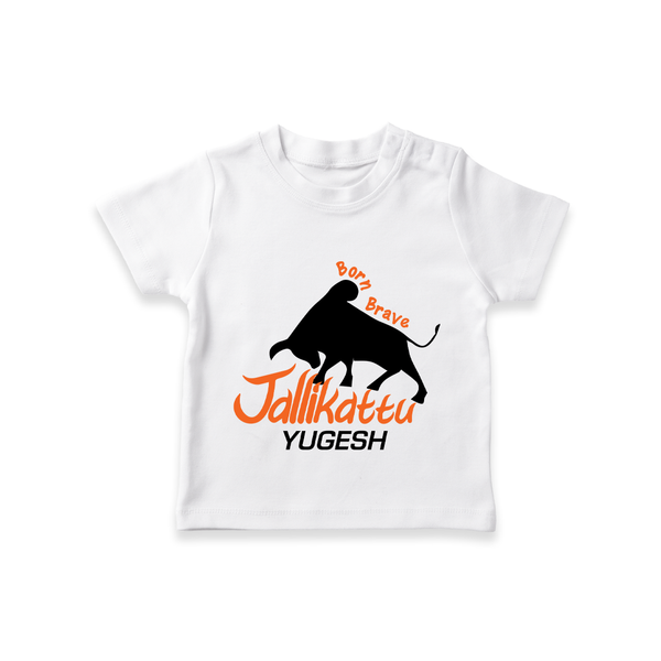 "Born Brave - Jallikattu Themed Customized T-Shirt for Babies with Name" - WHITE - 0-5 Months Old (Chest 17")