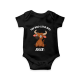 The Bold Little Bull – Personalized Kids Romper - BLACK - New Born (Chest 14")