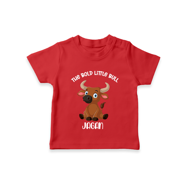 The Bold Little Bull – Personalized Kids T-Shirt - RED - 0-5 Months Old (Chest 17")