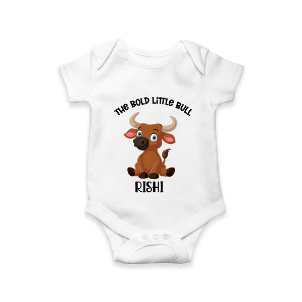 "The Bold Little Bull - Jallikattu Themed Customized Romper for Babies with Name" - WHITE - 0 - 3 Months Old (Chest 16")