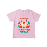 "Horn Up for Happy Mattu Pongal - Customized T-shirt for Kids with Name" - PINK - 0-5 Months Old (Chest 17")