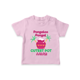 Pongalo Pongal - Customized T-Shirt for Kids with Name - PINK - 0-5 Months Old (Chest 17")