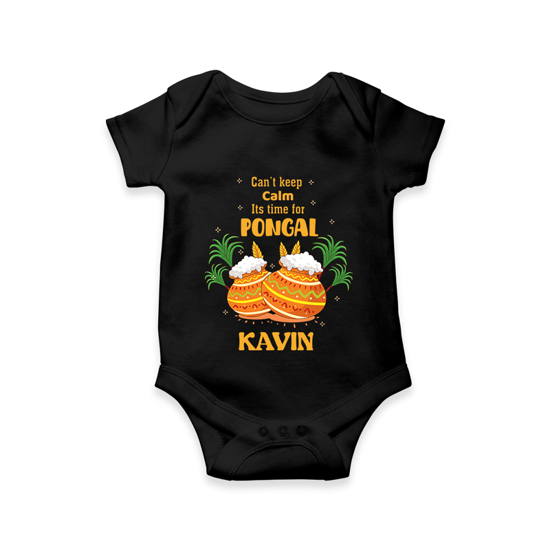 CanÕt Keep Calm, ItÕs Pongal Time - Customized Romper for Babies with Name - BLACK - 0 - 3 Months Old (Chest 16")