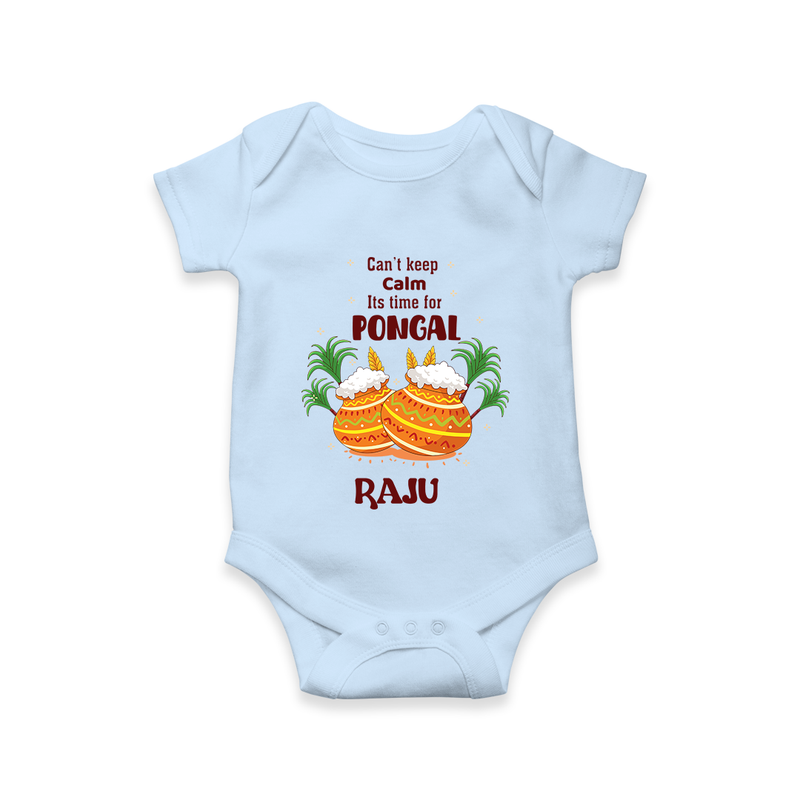 CanÕt Keep Calm, ItÕs Pongal Time - Customized Romper for Babies with Name - BABY BLUE - 0 - 3 Months Old (Chest 16")