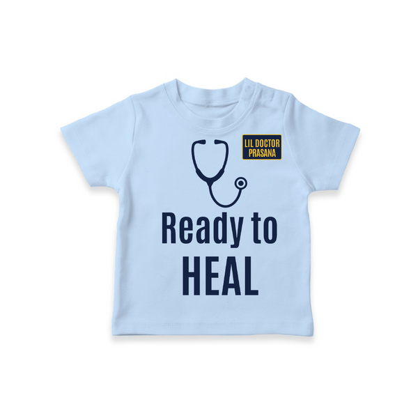 Custom Ready to Heal T-shirt | Personalized T-shirt for Your Little Doctor - BABY BLUE - 0-5 Months Old (Chest 17")