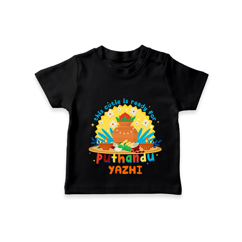 Make a statement with "This Cutie is Ready For Puthandu" vibrant colors Customised Kids T-Shirt - BLACK - 0 - 3 Months Old (Chest 17")