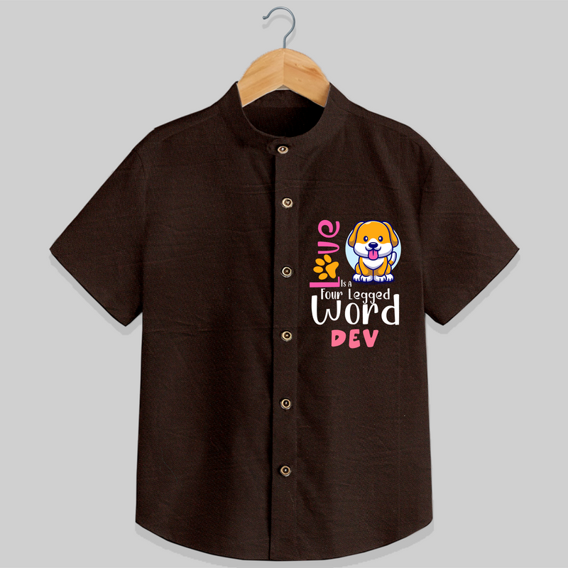 Let Your Kids Personality Shine With Our Collection of "Love is a Four Legged Word" Casual Shirts - CHOCOLATE BROWN - 0 - 6 Months Old (Chest 21")