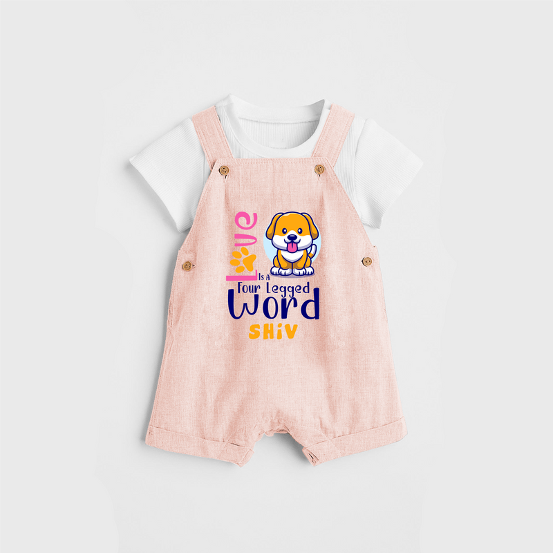 Let Your Kids Personality Shine With Our Collection of "Love is a Four Legged Word" Customized Dungaree set - PEACH - 0 - 5 Months Old (Chest 18")