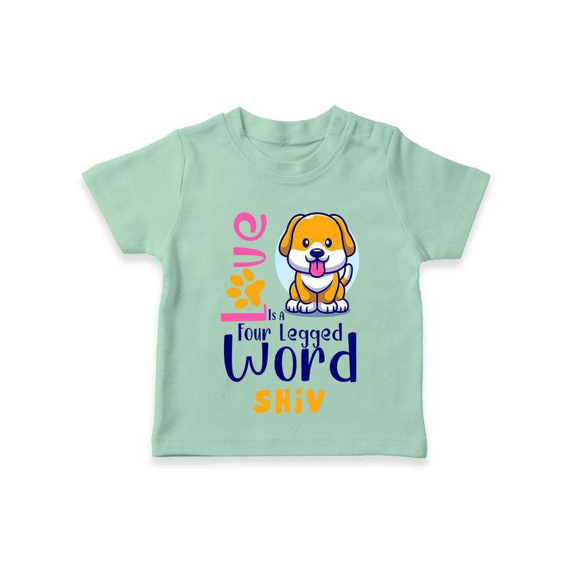 Let Your Kids Personality Shine With Our Collection of "Love is a Four Legged Word" Casual T-Shirts - MINT GREEN - 0 - 5 Months Old (Chest 17")