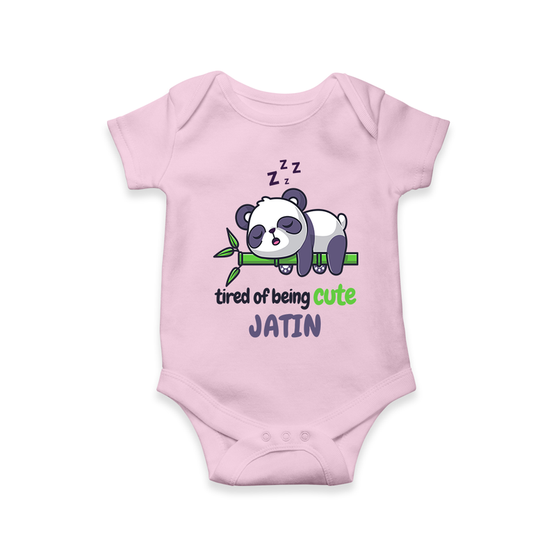 Refresh Your Sons Wardrobe With "Tired Of Being Cute " Customized Romper - BABY PINK - 0 - 3 Months Old (Chest 16")